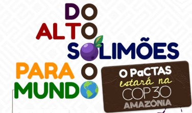 O Parque Científico e Tecnológico do Alto Solimões (PaCTAS) chega à COP30 