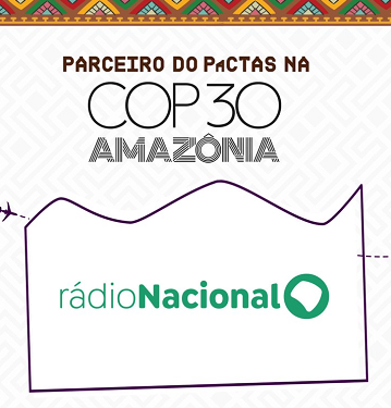 Novo parceiro do PaCTAS na COP30: rádioNacional